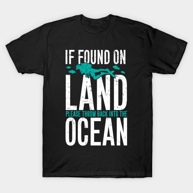 If found on land please throw back into the ocean T-Shirt by captainmood